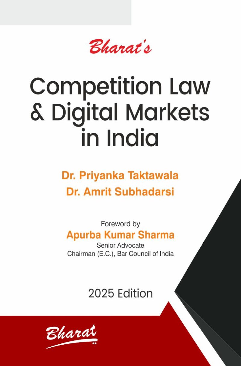 Competition Law & Digital Markets in India – 2025 Edition by Dr. Priyanka Taktawala and Dr. Amrit Subhadarsi